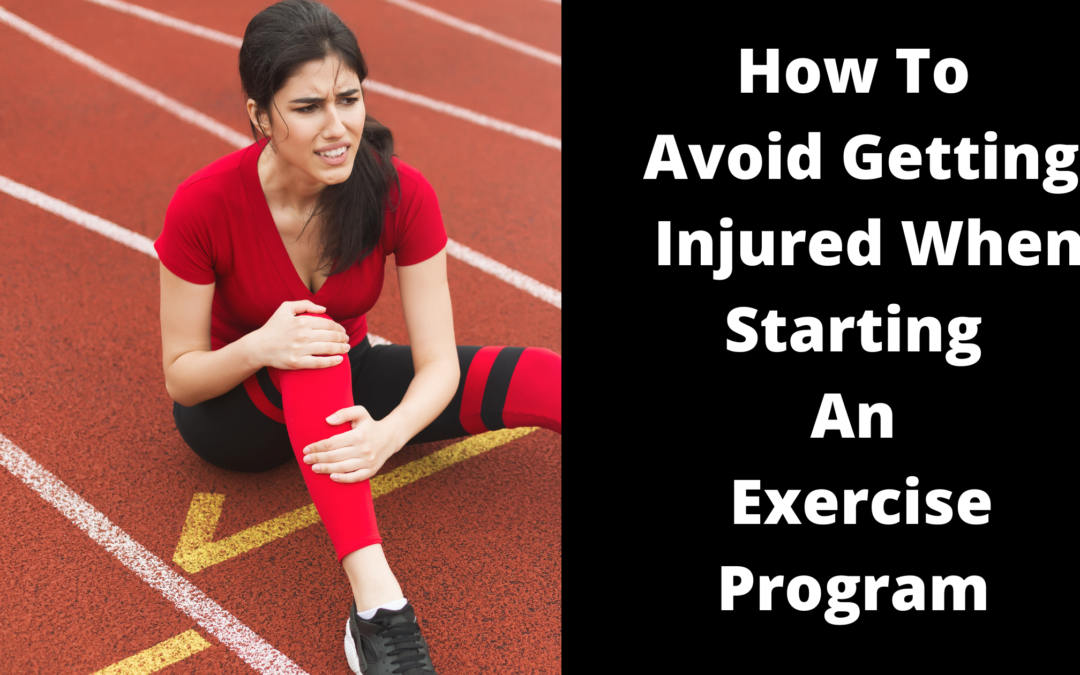 How To Avoid Getting Injured When Starting An Exercise Program