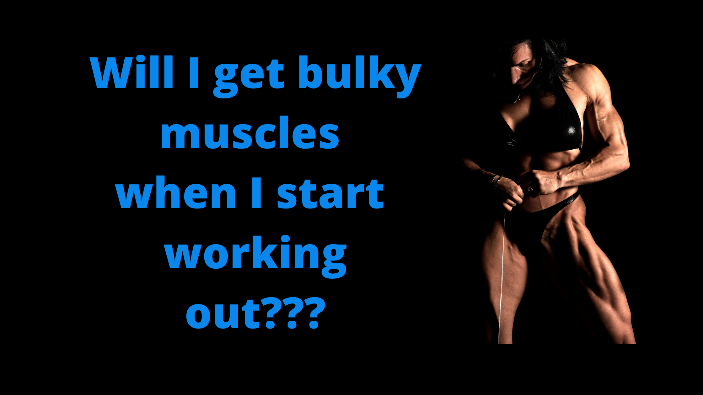 Will My Muscles Get Too Big If I Start Lifting Weights?