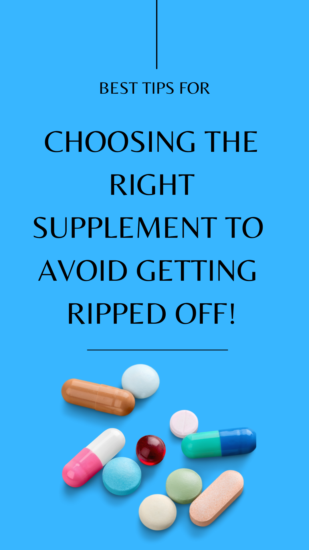 How to Choose The Right Supplements and Avoid Getting Ripped Off